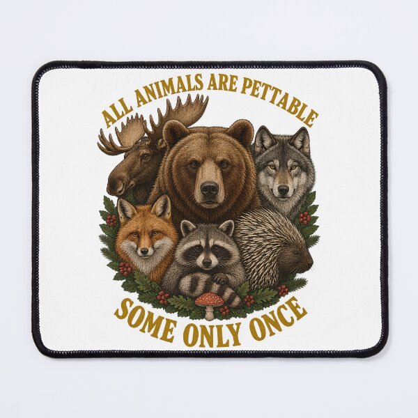 Item preview, All-Animals-Are-Pettable-Some-Only-Once designed and sold by Flamurh1.
