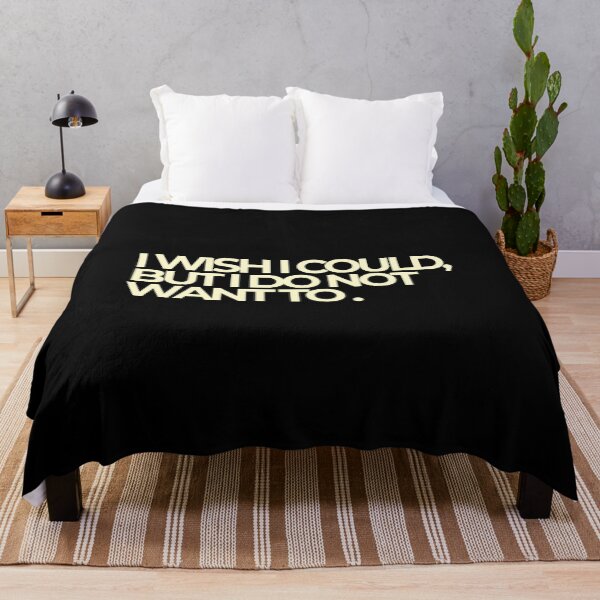 Item preview, I Wish I Could But I Do Not Want To Sarcastic Quote designed and sold by Luz Oroño.