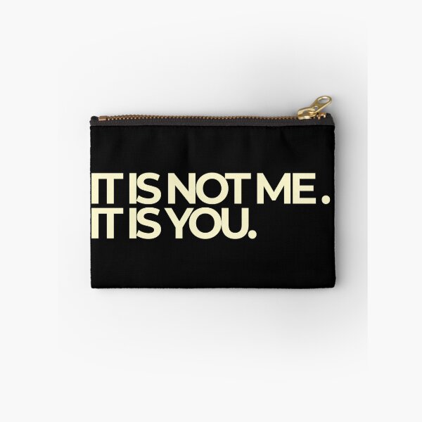 Item preview, It Is Not Me It Is You Sassy Bold Typography Quote designed and sold by Luz Oroño.