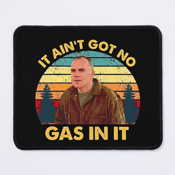 Item preview, It Ain't Got No Gas In It Sling Blade Vintage  designed and sold by Polarfxd.