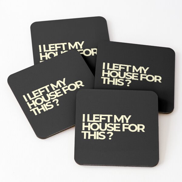 Item preview, I Left My House For This Sarcastic Bold Quote designed and sold by Luz Oroño.