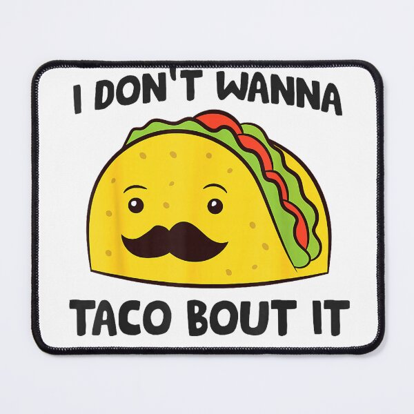 Item preview, Tacos I Don't Wanna Taco Bout It Mexican Food T-Shirt designed and sold by Stickerbynp1.
