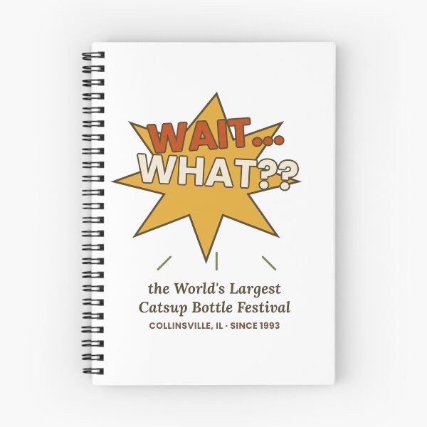 Item preview, Wait What World's Largest Catsup Bottle Festival designed and sold by GrumpyThreads.