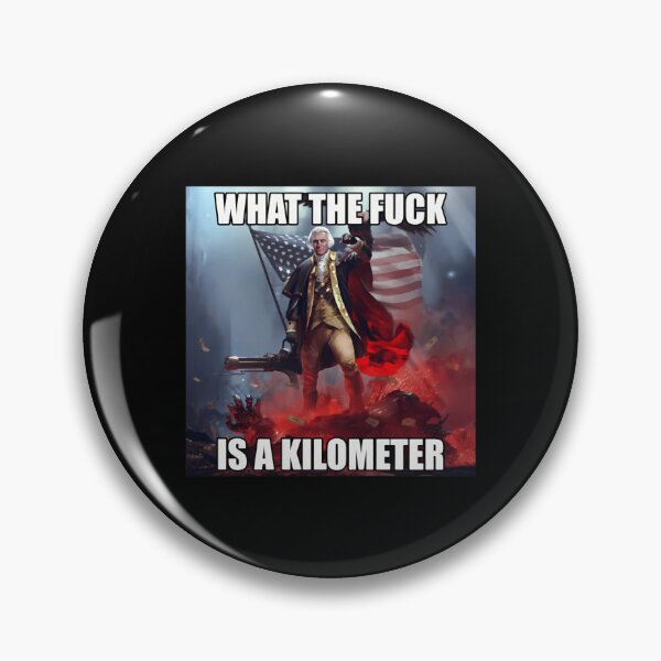 Item preview, What The Fuck Is A Kilometer George Washington designed and sold by COILLIAMS.