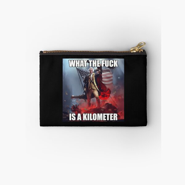 Item preview, What The Fuck Is A Kilometer George Washington designed and sold by COILLIAMS.