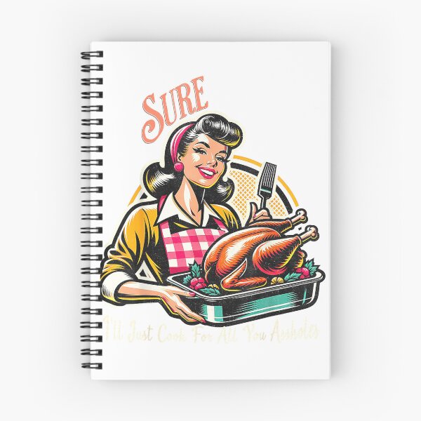 Item preview, Sure ill just cook for all you assholes Thanksgiving T-Shirt designed and sold by gidget-gadget.