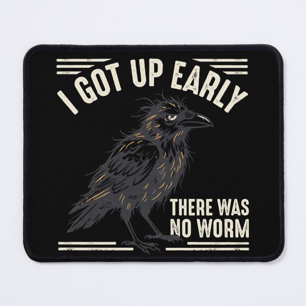Item preview, I Got Up Early There Was No Worm Funny Crow Bird designed and sold by kromashift.