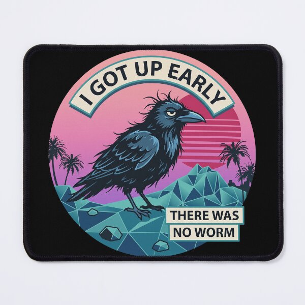 Item preview, I Got Up Early There Was No Worm Funny Crow Bird designed and sold by kromashift.