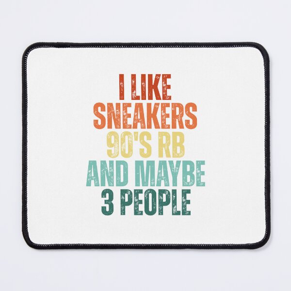Item preview, I Like Sneakers 90's Rb And Maybe 3 People designed and sold by Dondonmart.