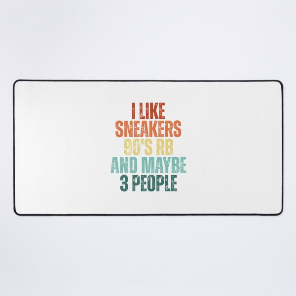 Item preview, I Like Sneakers 90's Rb And Maybe 3 People designed and sold by Dondonmart.