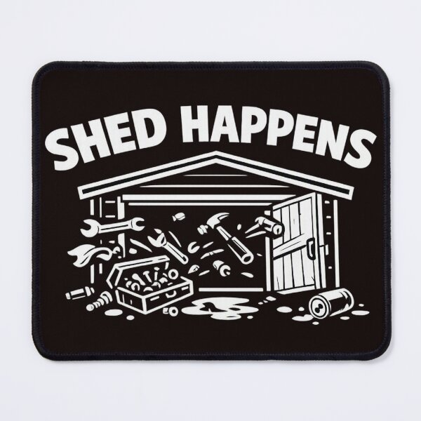 Item preview, Shed Happens designed and sold by Designs by Kyron.