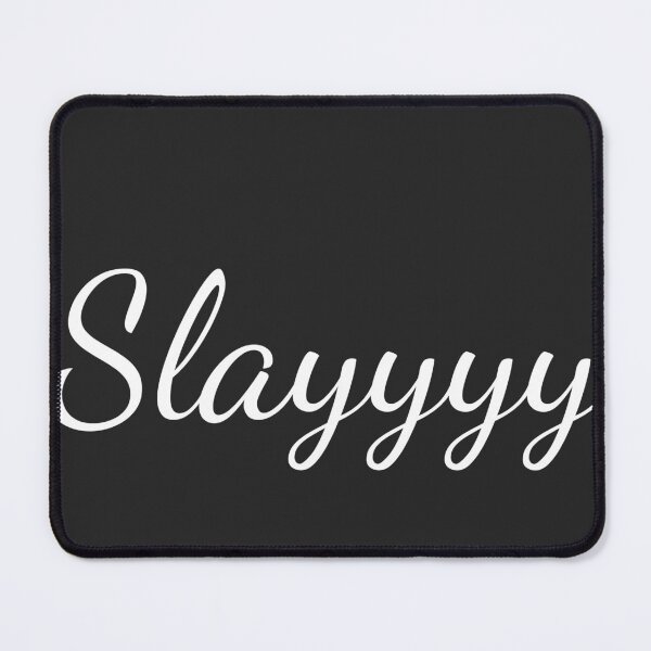 Item preview, Slayyyy designed and sold by DailySlogansCo.