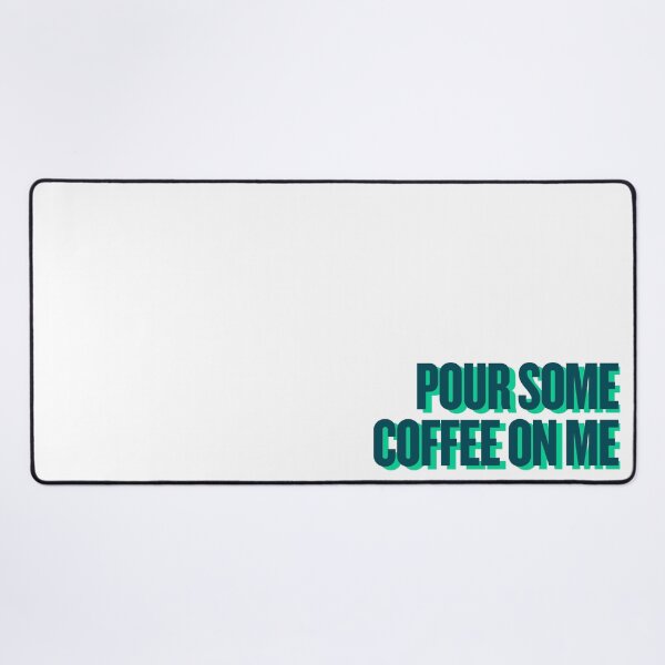 Item preview, pour some coffee on me designed and sold by Ifcitiesdesign.