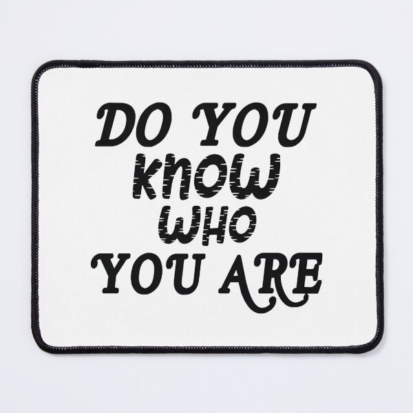 Item preview, Inspirational Do You Know Who You Are Motivational Quote Design designed and sold by Netflix & chill.