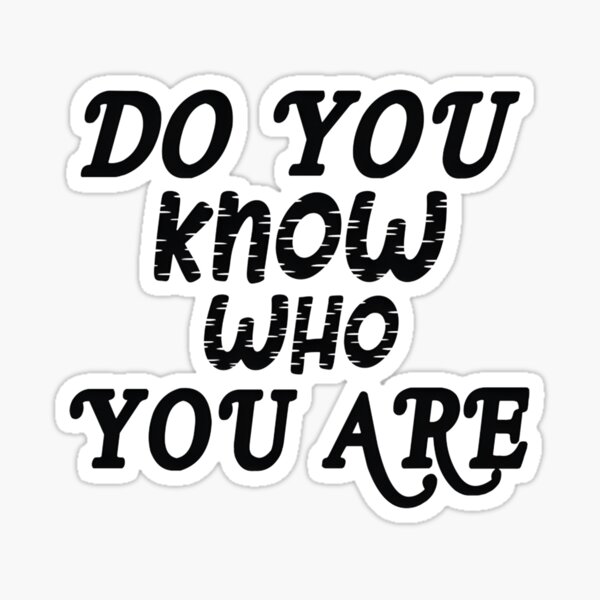 Item preview, Inspirational Do You Know Who You Are Motivational Quote Design designed and sold by Netflix & chill.