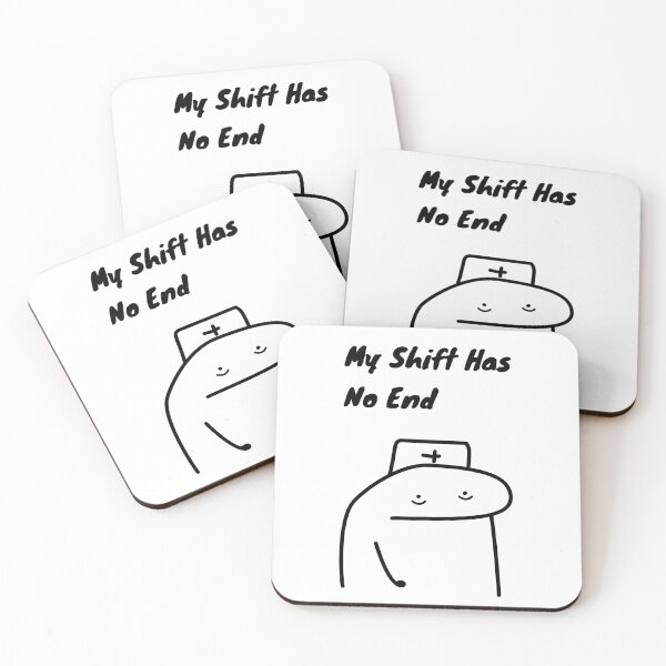Item preview, My Shift Has No End Funny Nurse Flork Meme designed and sold by darkskinbender.