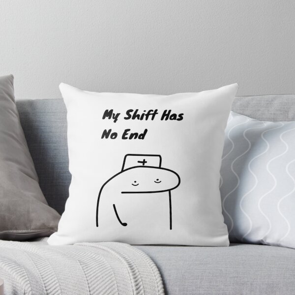 Item preview, My Shift Has No End Funny Nurse Flork Meme designed and sold by darkskinbender.