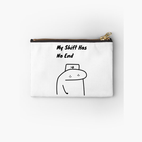 Item preview, My Shift Has No End Funny Nurse Flork Meme designed and sold by darkskinbender.