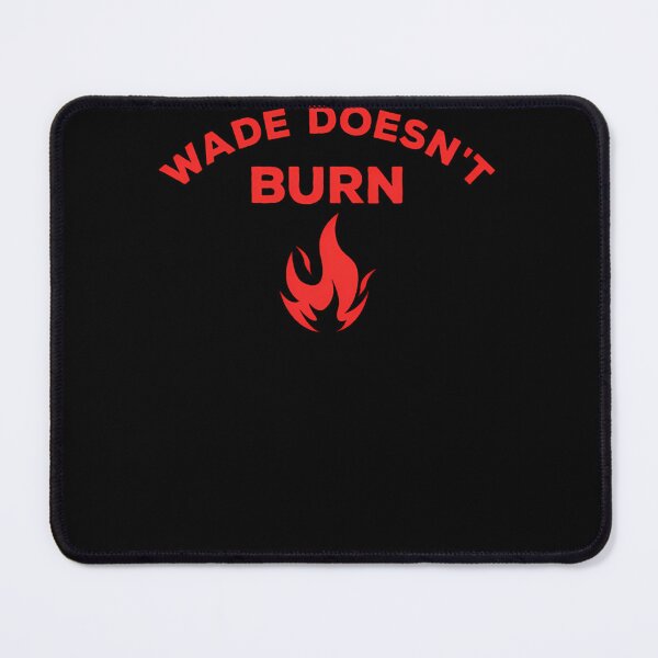 Item preview, Wade Doesn'T Burn designed and sold by cheasdada.