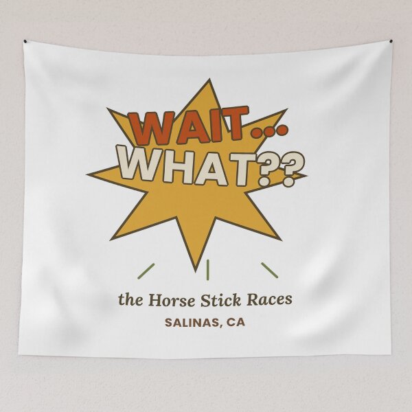 Item preview, Wait What Horsestick Races designed and sold by GrumpyThreads.