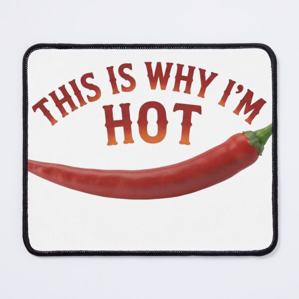 Item preview, "This Is Why I'm Hot" Chili Pepper Spicy Food Pun designed and sold by LavIsInTheAir.