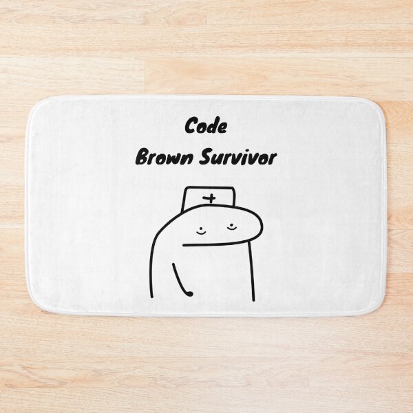 Item preview, Code Brown Survivor Funny Nurse Flork Meme designed and sold by darkskinbender.
