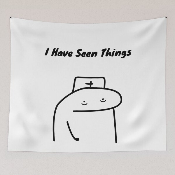 Item preview, I Have Seen Things Funny Nurse Flork Meme designed and sold by darkskinbender.