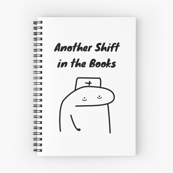 Item preview, Another Shift In The Books Funny Nurse Flork Meme designed and sold by darkskinbender.