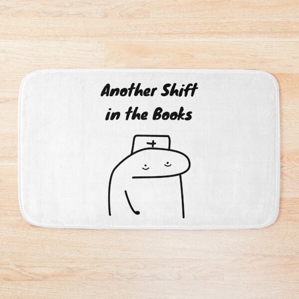 Item preview, Another Shift In The Books Funny Nurse Flork Meme designed and sold by darkskinbender.