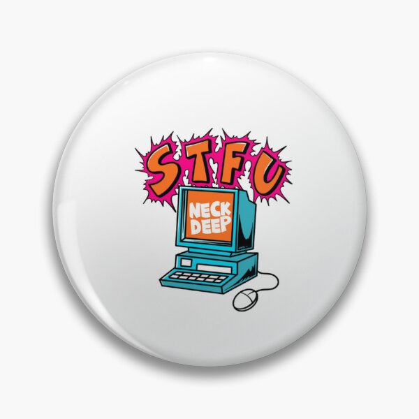 Item preview, STFU Neck Deep designed and sold by DorkStarMedia.