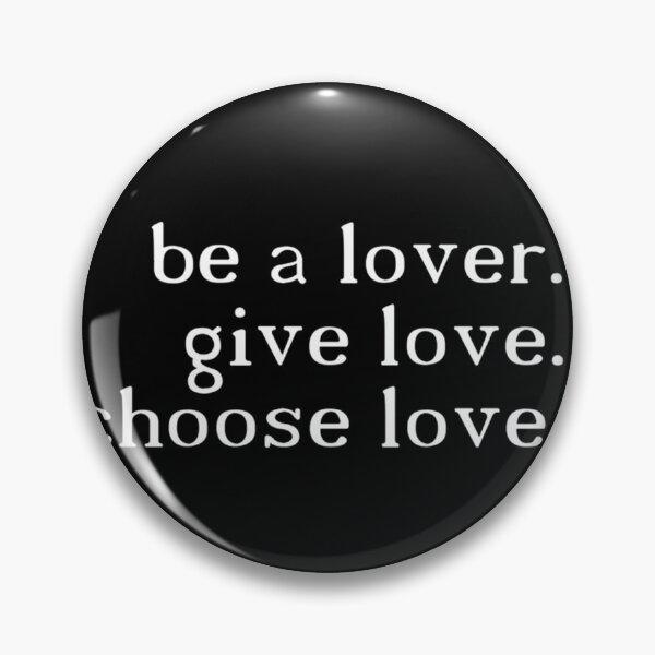 Item preview, Be a Lover Give Love Choose Love Inspirational Quote Design designed and sold by itayaboiaditya.