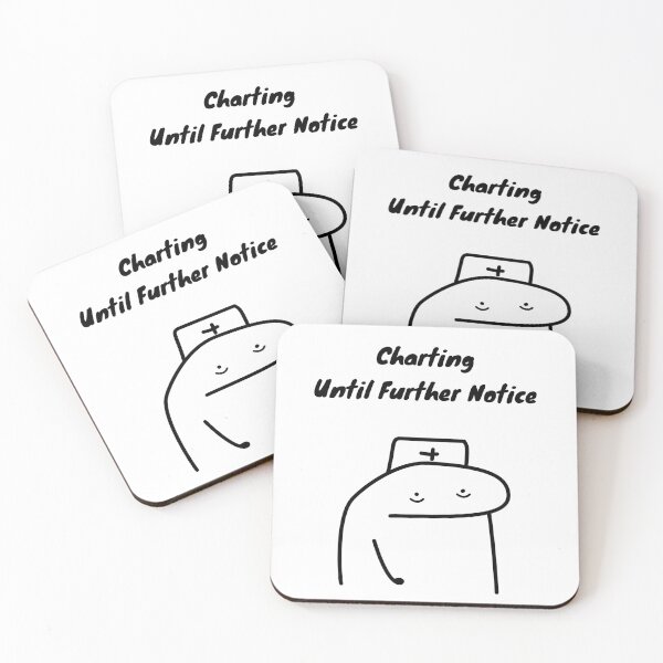 Item preview, Charting Until Further Notice Funny Nurse Flork Meme designed and sold by darkskinbender.