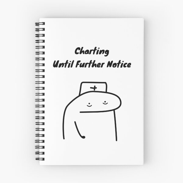 Item preview, Charting Until Further Notice Funny Nurse Flork Meme designed and sold by darkskinbender.