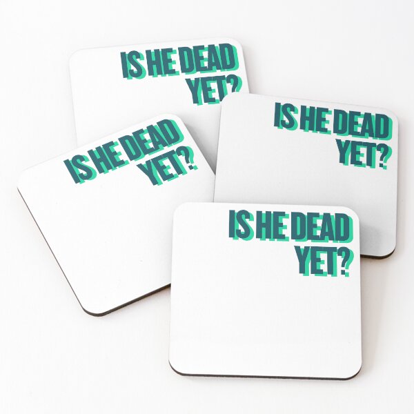 Item preview, is he dead yet? designed and sold by Ifcitiesdesign.