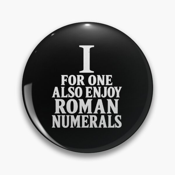 Item preview, Funny I For One Also Enjoy Roman Numerals Pun Art designed and sold by elderberry.
