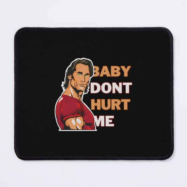 Item preview, Baby Don'T Hurts Me designed and sold by HAYDENSBORNE.