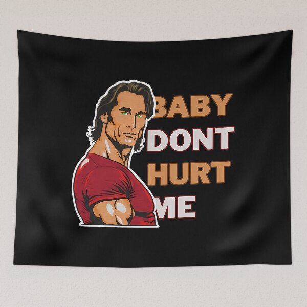 Item preview, Baby Don'T Hurts Me  designed and sold by HAYDENSBORNE.