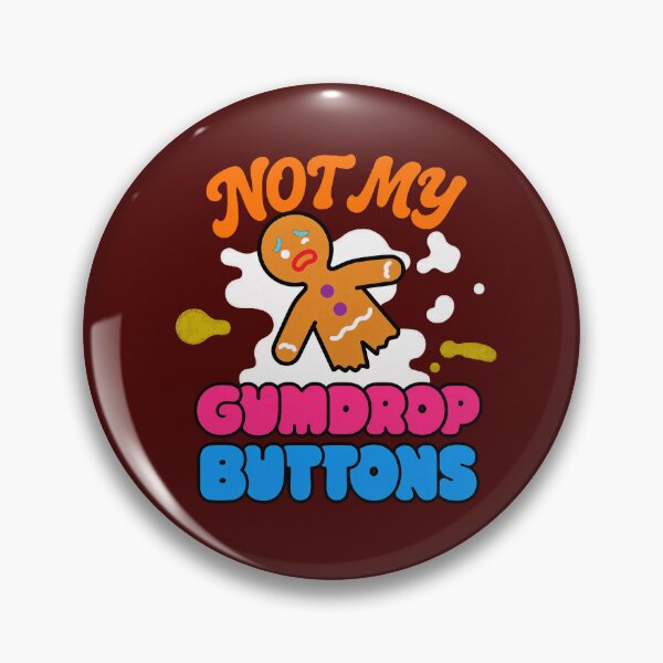 Item preview, Not My Gumdrop Buttons designed and sold by stephensgeo.