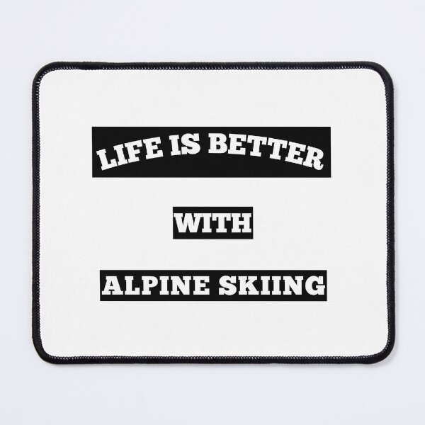 Item preview, Life is Better with Alpine Skiing Graphic Design for Winter Sports Enthusiasts designed and sold by SkinnyOrca.