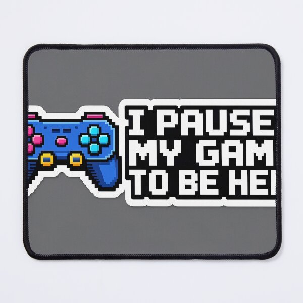 Item preview, I Paused My Game To Be Here - Retro Pixel Art Gaming Sticker designed and sold by AviWear.