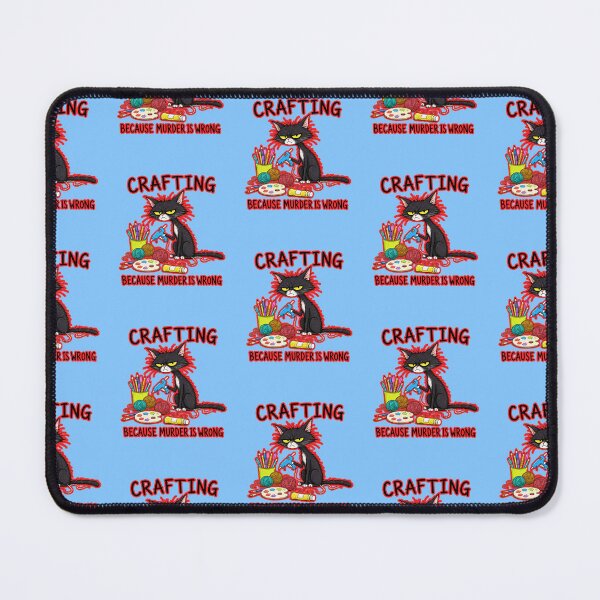 Item preview, Crafting Because Murder Is Wrong designed and sold by WoodburyLake.