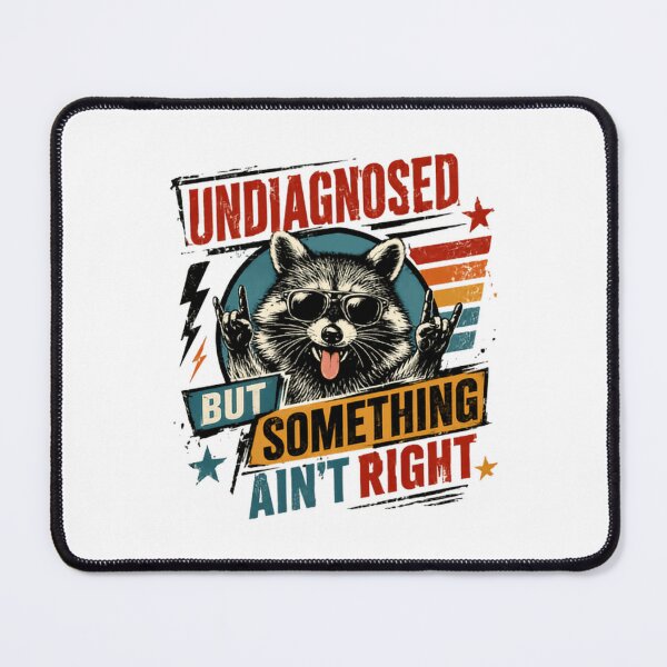 Item preview, Undiagnosed But Something Ain't Right Raccoon Funny Quirky Personality designed and sold by JonesFlora2025.