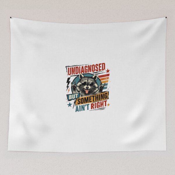 Item preview, Undiagnosed But Something Ain't Right Raccoon Funny Quirky Personality designed and sold by JonesFlora2025.
