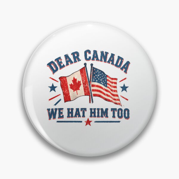 Item preview, Dear Canada We Hat Him Too United States Canadian Political Humor designed and sold by SkeletonsDanger.
