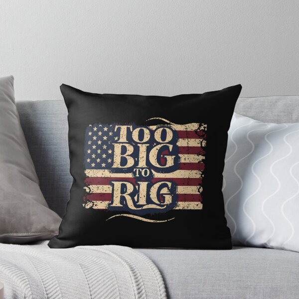 Item preview, Patriotic Distressed Flag Too Big To Rig Graphic designed and sold by EmmaPicot.