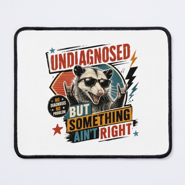 Item preview, Undiagnosed But Something Ain't Right Opossum Medical Humor designed and sold by JonesFlora2025.