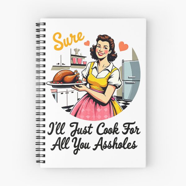 Item preview, Sure I'll Just Cook for All You Assholes Funny Thanksgiving T-Shirt designed and sold by KTY-NUSS.