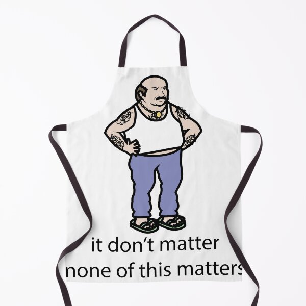 Item preview, it don't matter none of this matters  designed and sold by JAKESSHOPPYY.