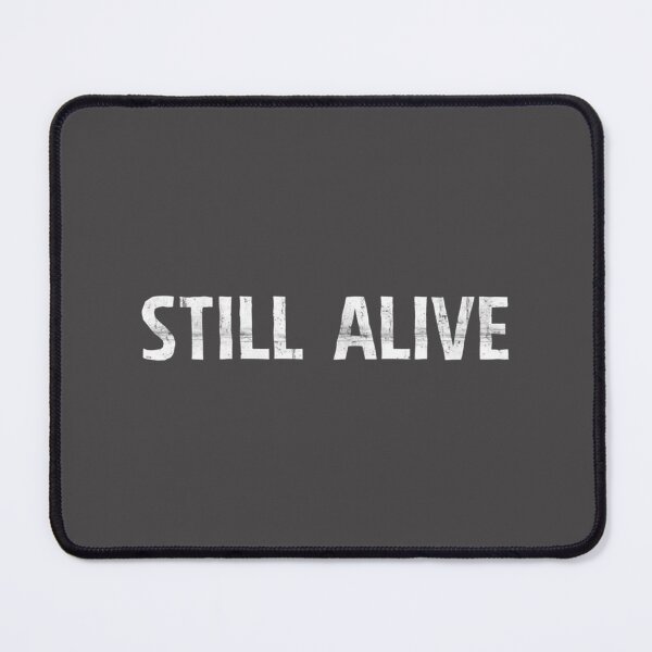 Item preview, Still Alive Inspirational Quote Design for Resilience and Strength designed and sold by Heinzhub.