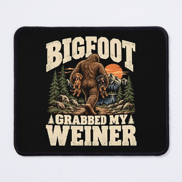 Item preview, Bigfoot Grabbed My Wiener Dachshund Dog designed and sold by a-turner-paint.